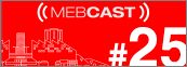 MEBCast 28 mebcast 25